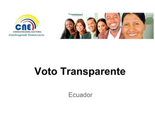 Voto Transparente

      Ecuador
 