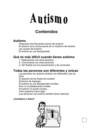 El autismo es la consecuencia de un
           trastorno del cerebro



              Esto quiere decir: los cerebros de l...