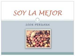 100% PERUANA SOY LA MEJOR 