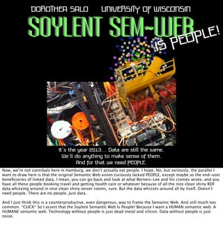 DOROTHEA SALO

UNIVERSITY OF WISCONSIN

SOYLENT SEM-WEB PLE!
EO
P
IS

It’s the year 2013... Data are still the same.
We’ll...