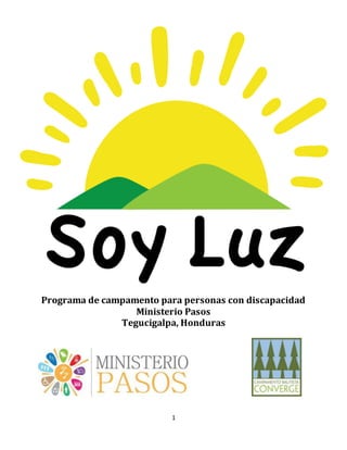 1
Programa de campamento para personas con discapacidad
Ministerio Pasos
Tegucigalpa, Honduras
 