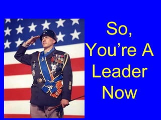 So, You’re A Leader Now 
