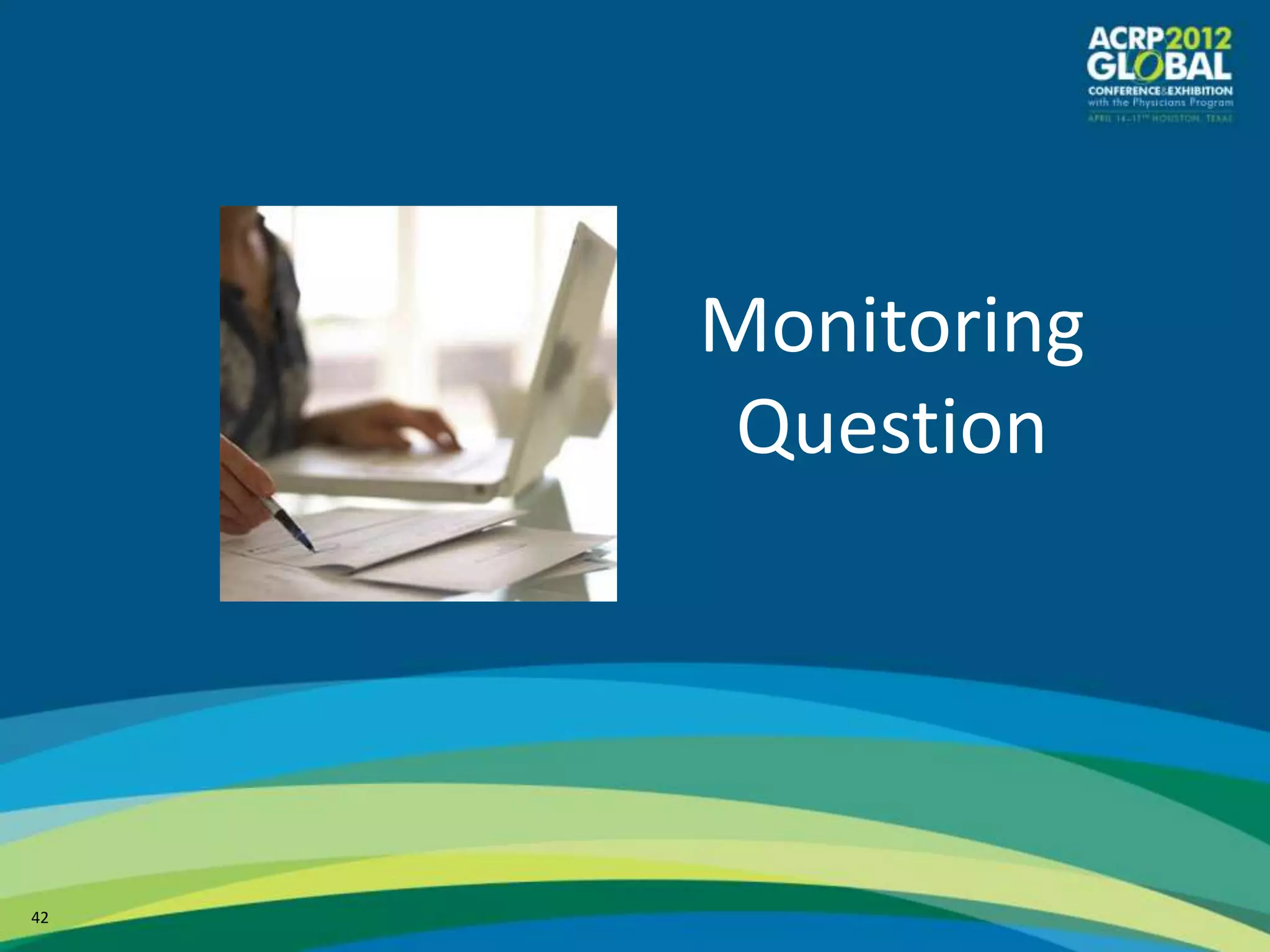 Monitoring
      Question




42
 