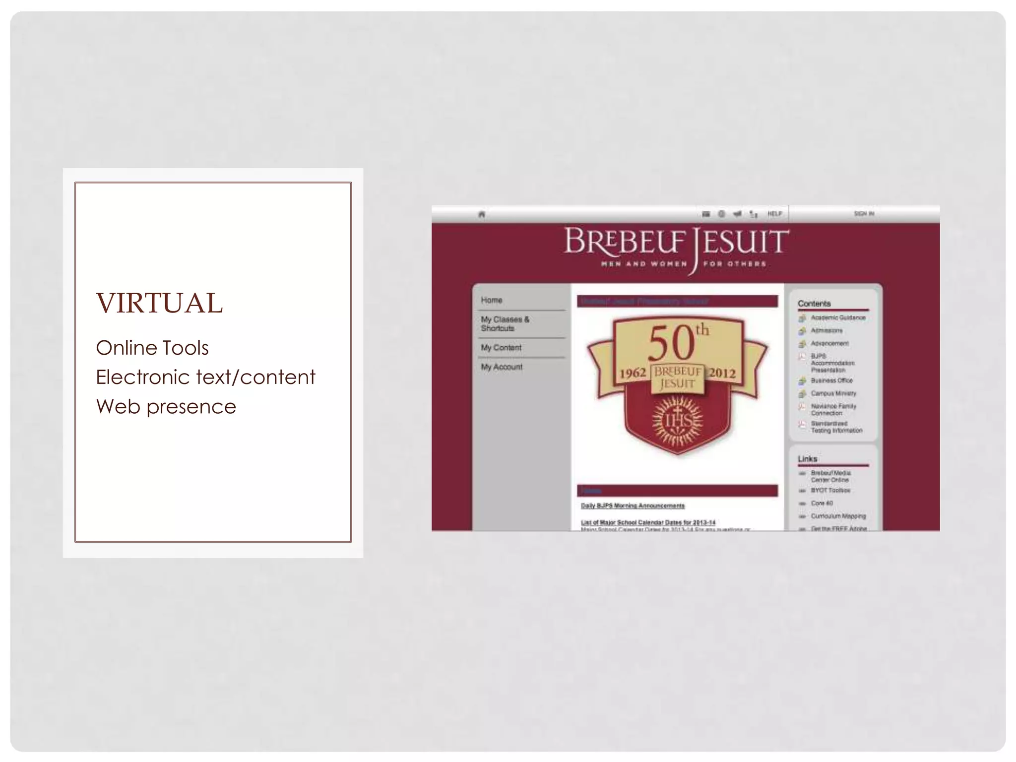 VIRTUAL
Online Tools
Electronic text/content
Web presence

 