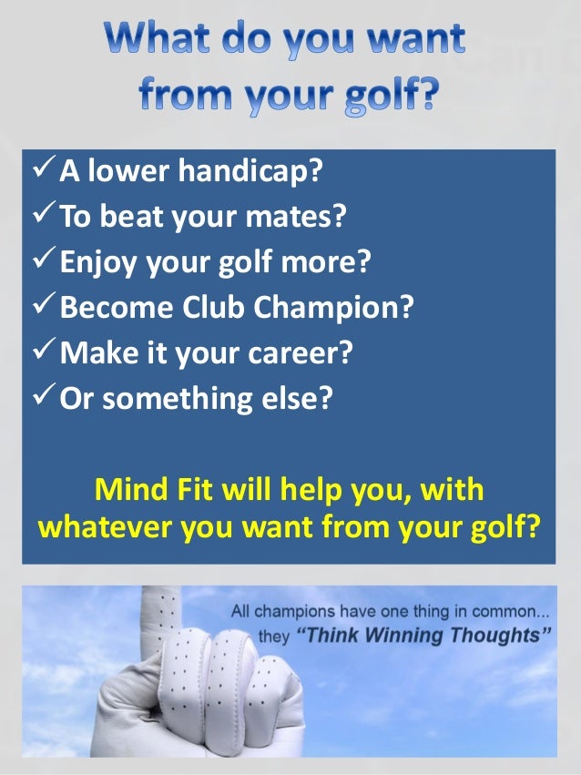 So you improve golf day!
