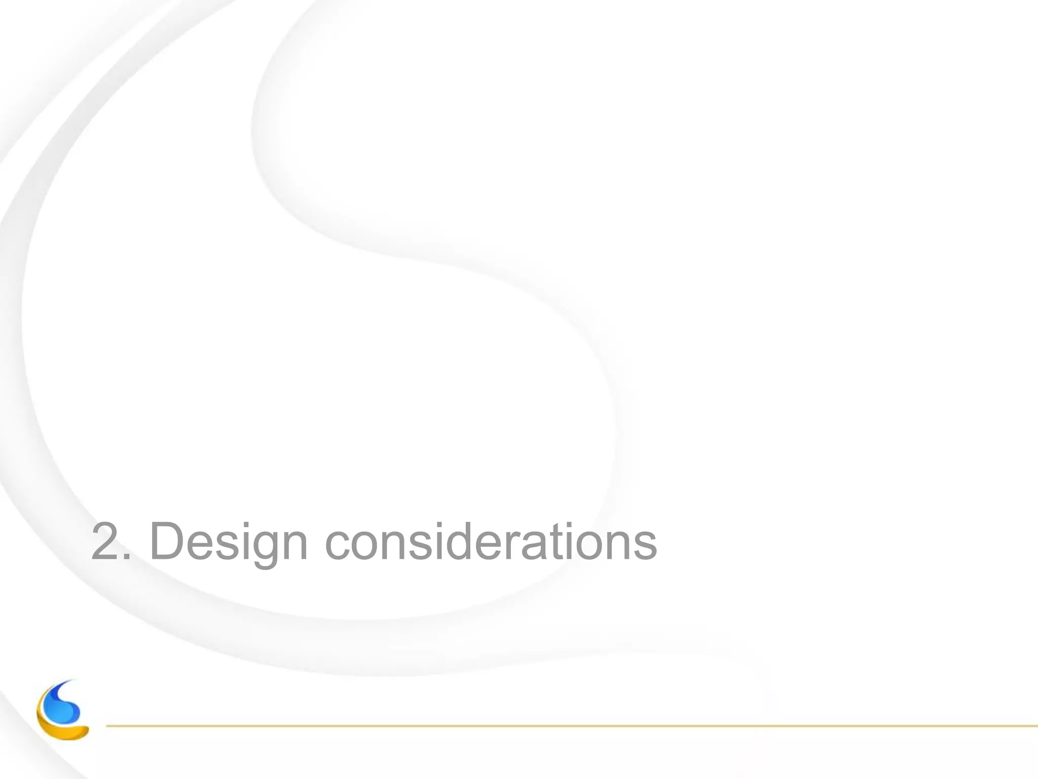 2. Design considerations
 