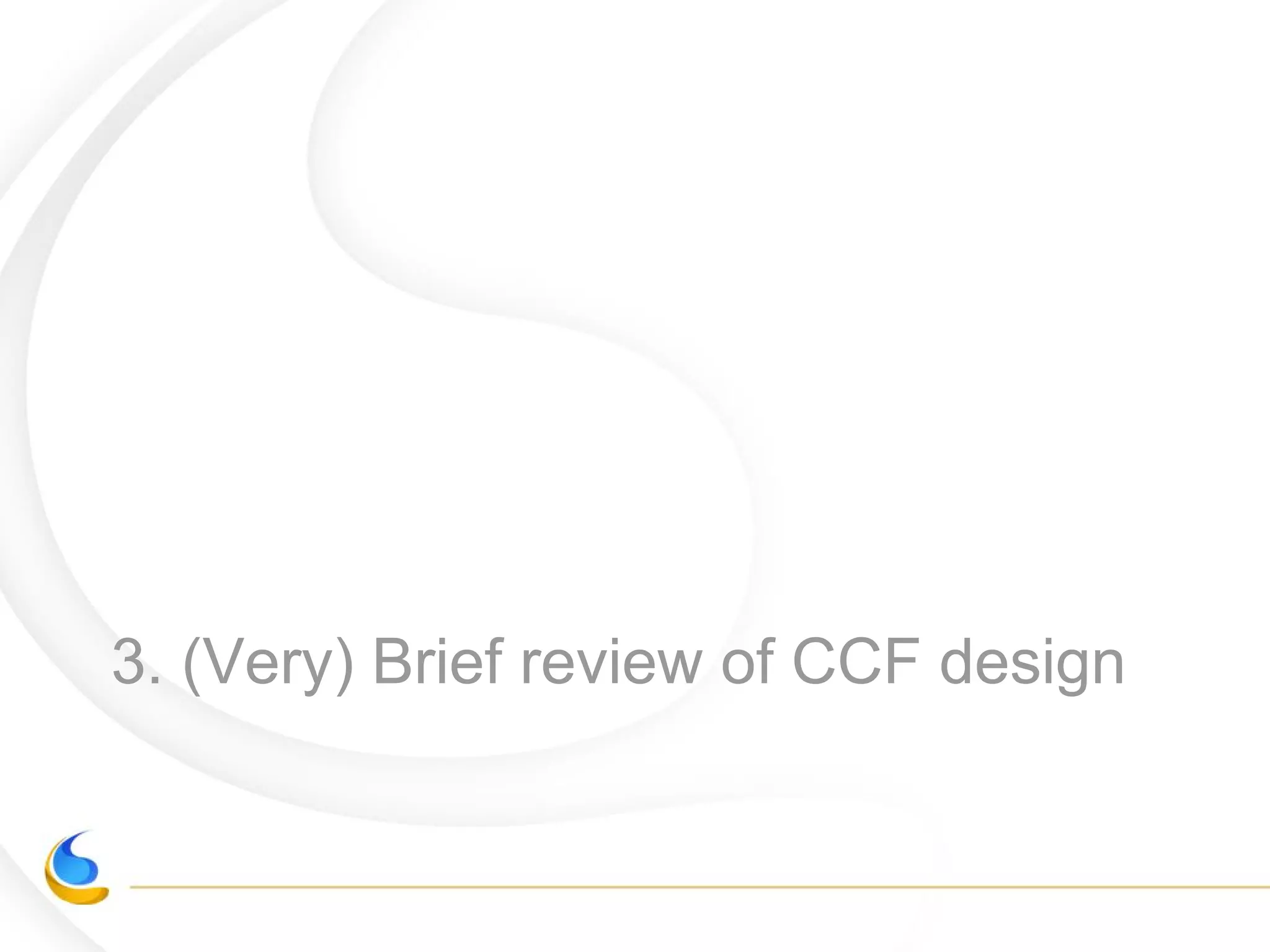 3. (Very) Brief review of CCF design
 