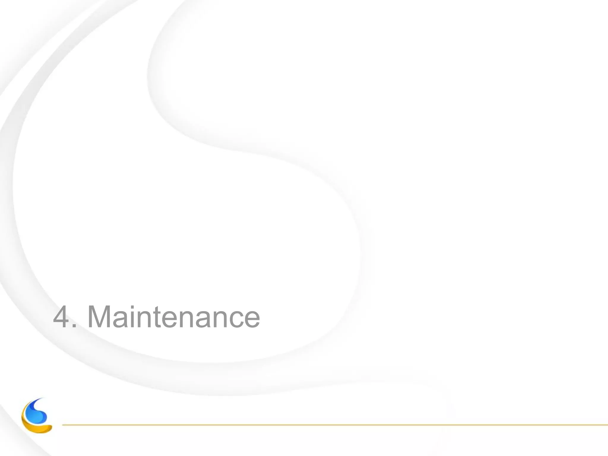 4. Maintenance
 