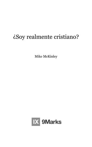 ¿Soy realmente cristiano?
Mike McKinley
 