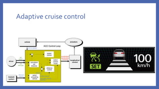 Adaptive cruise control
 