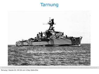 Tarnung




Tarnung / Dazzle CC: BY-SA von X-Ray Delta One
 