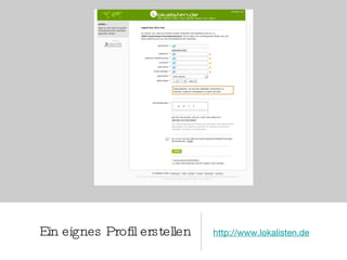 Ein eignes Profil erstellen http://www.lokalisten.de 