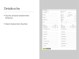 Detailsuche Suche anhand bestimmter Kriterien Nach bekannten Suchen 