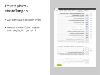 Privatsphäre-einstellungen Wer darf was in meinem Profil Welche meiner Daten werden wem zugänglich gemacht 