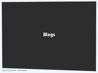 Alexander Tscheulin – mindshake.de
Blogs
 