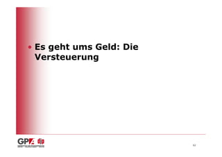 • Es geht ums Geld: Die
  Versteuerung




                          62
 