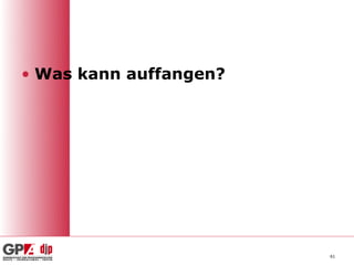 • Was kann auffangen?




                        61
 