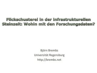 Björn Brembs
Universität Regensburg
http://brembs.net

 