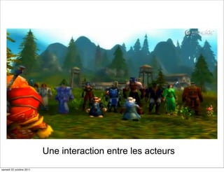 Une interaction entre les acteurs
samedi 22 octobre 2011
 