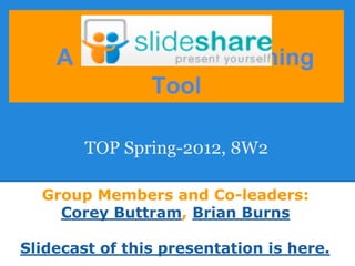 A Multimedia Teaching
            Tool

        TOP Spring-2012, 8W2

  Group Members and Co-leaders:
    Corey Buttram, Brian Burns

Slidecast of this presentation is here.
 