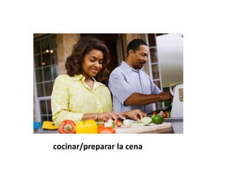 cocinar/preparar la cena