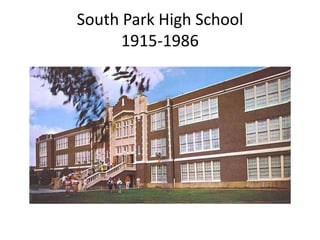 South Park High School
1915-1986
 
