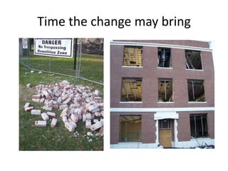 Time the change may bring
 
