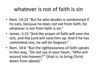 A273 whatever is not of faith is sin  it's all sin, faith born of God, understanding/faith