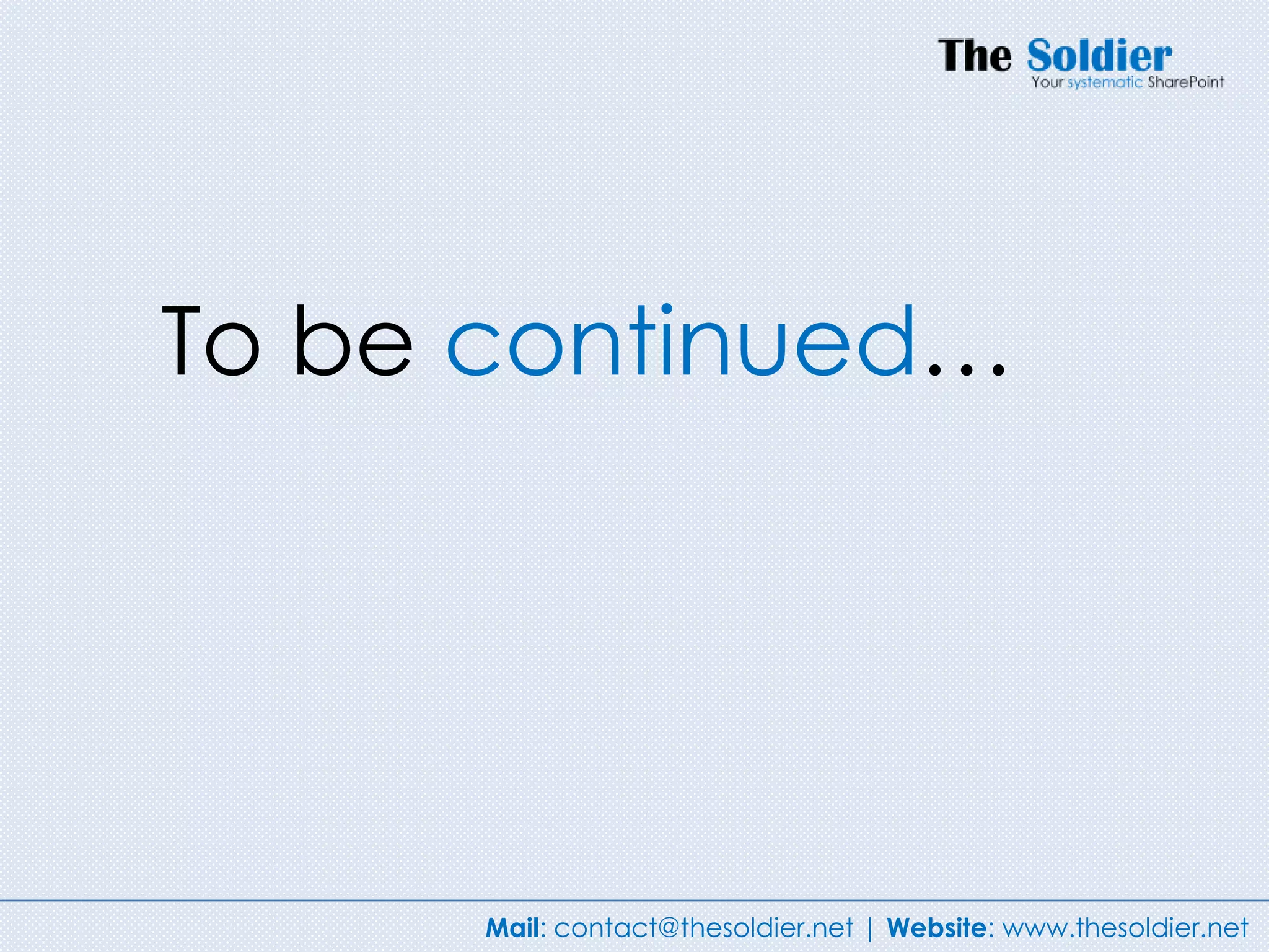 To be continued…




      Mail: contact@thesoldier.net | Website: www.thesoldier.net
 