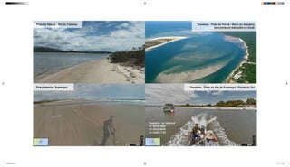 Praia de Marujá - Ilha do Cardoso
Praia deserta - Superagui
Voadeira - sr. Valdecir
41-9978-3893
41-3422-8805
41-3482-7123
Travessia - Praia do Pontal / Barra do Ararapira
(encontrar um barqueiro no local)
Travessia - Praia da Vila de Superagui / Pontal do Sul
mapeamento_2.indd 19 8/4/15 11:52 AM
 