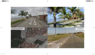 Ponte pensil em São Vicente
Orla Itanhaêm
Orla de Peruíbe
mapeamento_2.indd 5 8/4/15 11:52 AM
 