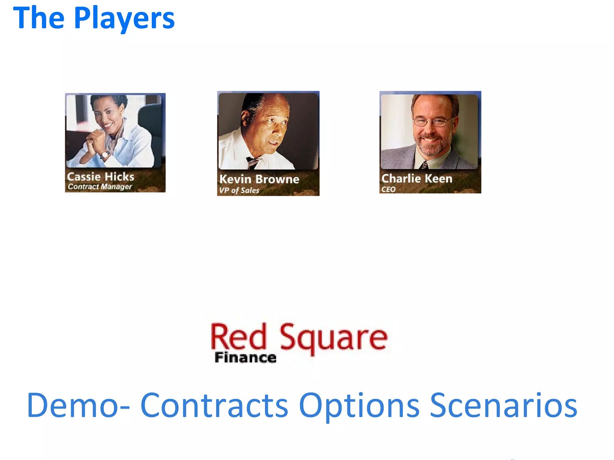 Demo- Contracts Options Scenarios The Players 