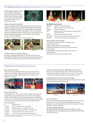 The High-Quality DSP Matches Image Processing and Quality to match Each Shooting Situation

20 bit Digital Signal Processor
The AG-HPX250 incorporates a
high-performance 20 bit DSP that
handles image rendering processes
such as gamma and various detail
enhancement functions with                                             DSP Processor
exceptional precision.                                                                                                HD NORM mode                              CINE-LIKE D mode

Dynamic Range Stretch (DRS)                                                                              AG-HPX250 Gamma Modes
In scenes with mixed contrast, such as when panning from indoors to                                      HD NORM: 	 Suitable for standard HD recording.
outdoors, the DRS function automatically suppresses blocked shadows                                      LOW: 	           Works to flatten out a high contrast scene.
and blown highlights. A gamma curve and knee slope are estimated to                                      SD NORM: 	       Normal setting for SD.
match the contrast of each pixel, and applied in real time. When dark,                                   HIGH: 	          Expands the tone of dark parts and makes a brighter image.
bright, and intermediate shades are all contained in the same scene, this                                	                The contrast softens.
produces excellent gradation for each shade and minimizes blocked                                        B.PRESS: 	       Makes the contrast sharper than LOW.
shadows and blown highlights.                                                                            CINE-LIKE D: 	   The Cine-Like mode shifted to prioritize dynamic range.
* The DRS function does not operate in 1080/24p, 1080/25p or 1080/30p mode.                              CINE-LIKE V:	    The Cine-Like mode shifted to prioritize contrast.

                                                                                                         Other Camera Image Settings
                                                                                                         • Variable shutter speed from 1/6 to 1/2000 sec. plus
                                                                                                         Synchro Scan function.
                                                                                                         • Matrix setting including a Cine-Like mode
                                                                                                         • Adjustable H detail level, V detail level, detail coring and
                                                                                                         skin tone detail.
                    DRS OFF                                               DRS ON                         • Adjustable chroma level, chroma phase, color temp and
                                                                                                         master pedestal.
7-Mode Gamma for Richer Gradation                                                                        • Knee point settings: Auto, Low, Mid and High.
Drawing on technologies developed for the VariCam, Panasonic has
equipped the AG-HPX250 with advanced gamma functions that address
seven different shooting scenarios, including two Cine-Like Gammas.




    Rapid Response with Agile Shooting Assist Functions

Focus Assist Functions                                                                                   3-Position Gain Selector plus 30dB Super Gain Function
Press the Focus Assist button and the center section of the screen                                       There is a 3-position gain selector, with L, M and H settings. To each
expands in size, making it easier to determine if the focus is correct.                                  setting you can assign a gain value from 0, +3, +6, +9, +12, +15 and
Also, the Focus Bar that visually indicates the focus level can be                                       +18 dB. There is also a Super Gain such as +24 dB and +30 dB.
displayed on the screen.
                                                                                                         Simplified Waveform and Vectorscope Display
                                                                                                         The AG-HPX250 has Waveform and Vectorscope Display functions for the
                                                                                                         captured video signal on the LCD monitor.




               Focus Assist OFF                                       Focus Assist ON

Scene File / User File
Set Scene dial for an instant set of shooting conditions. Six preset files
                                                                                                                          Waveform                                Vectorscope
are provided, and you can change any of the six file names and their
settings as desired. One set can be stored internally in the AG-HPX250,
and four sets on an SD Memory Card. One file with camera setting values                                  Five User Buttons
can also be stored internally, and four files on an SD Memory Card.                                      There are a total of five User buttons: User Main, User 1 to 3 on the top
Scene File Description                                                                                   panel, and User 4 on the rear of the AG-HPX250. Based on user's
F1: —	               Standard settings                                                                   requirements, customized operation can be set by assigned 18 versatile
                                                                                                         functions to these user buttons.
F2: FLUO.	           Indoor shooting under fluorescent lights
F3: SPARK	           Highlighting subjects at receptions, events etc.                                    User button allotment function
F4: B-STR	           Enhanced gradations of luminance in low light scenes                                SPOTLIGHT, BACKLIGHT, ATW, ATW LOCK, S.GAIN, D.ZOOM, Y GET, DRS,
                                                                                                         TEXT MEMO, SLOT SEL, SHOT MARK, MAG A. LVL, LVL METER, PRE REC, WFM,
F5: CINE V	          Cine-Like setting shifted to prioritize contrast*
                                                                                                         LAST CLIP, FBC, LCD B.L.
F6: CINE D	          Cine-Like setting shifted to prioritize dynamic range*
* Selecting a scene file does not change the video recording format. If you want to switch to 25p, 24p
and 30p, you must do so as a separate procedure.



3
 