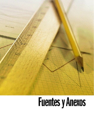 Fuentes y Anexos
 