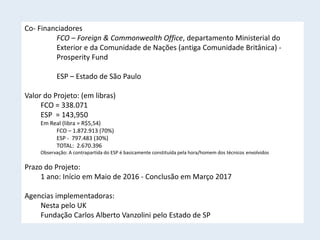 Plataforma de parcerias e inovação
Sociedade
Arranjos
Colaborativos
governamentais
Modelo de
inovação
aberta
governamental...