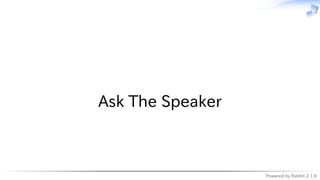 Powered by Rabbit 2.1.9
　
Ask The Speaker
 