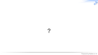 Powered by Rabbit 2.1.9
　
？
 