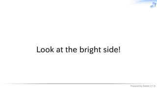 Powered by Rabbit 2.1.9
　
Look at the bright side!
 