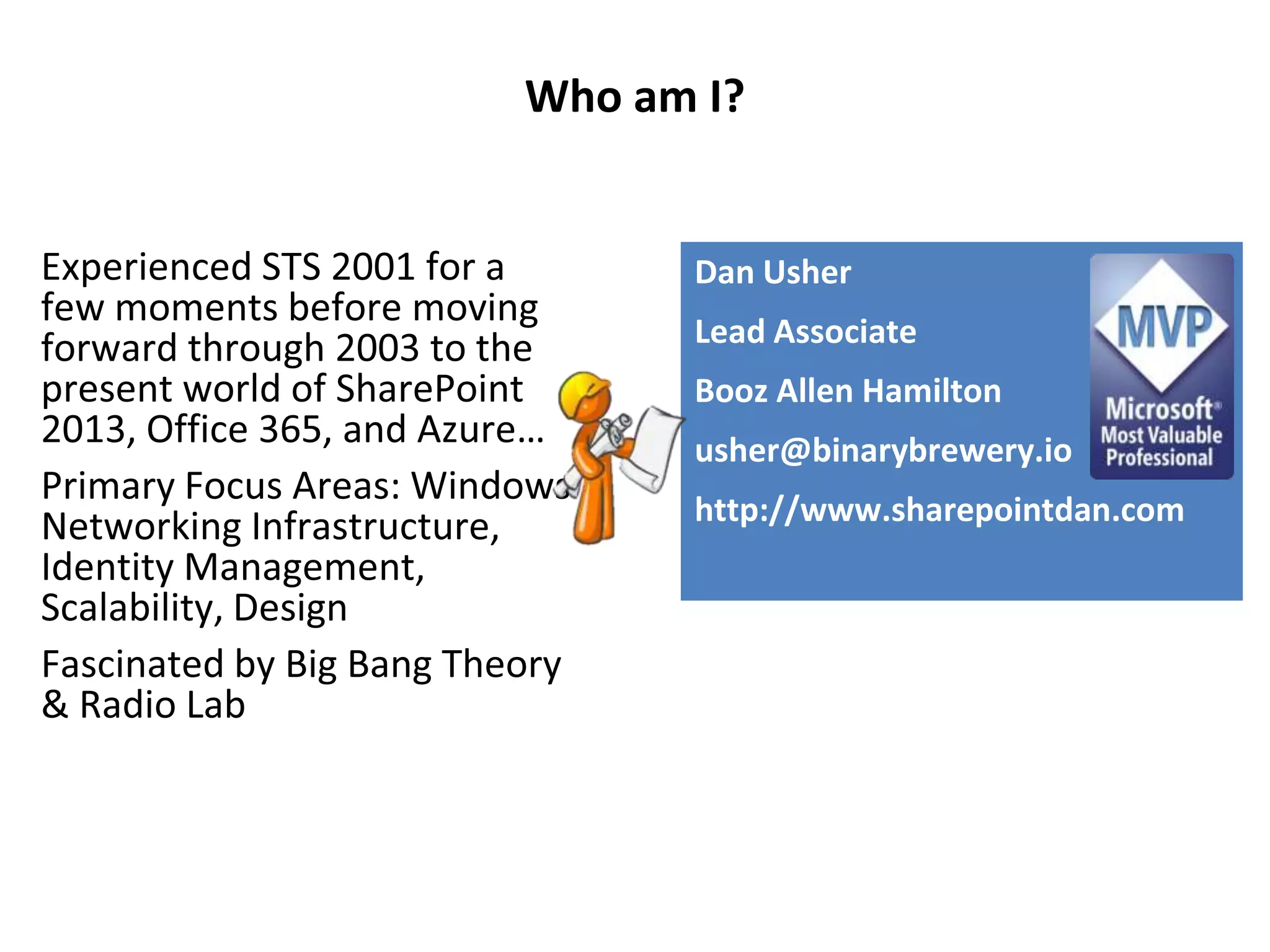 Who am I?
Dan Usher
Lead Associate
Booz Allen Hamilton
usher@binarybrewery.io
http://www.sharepointdan.com
 