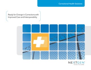 Ready for Change in Corrections with
Improved Care and Interoperability
Correctional Health Solutions
 