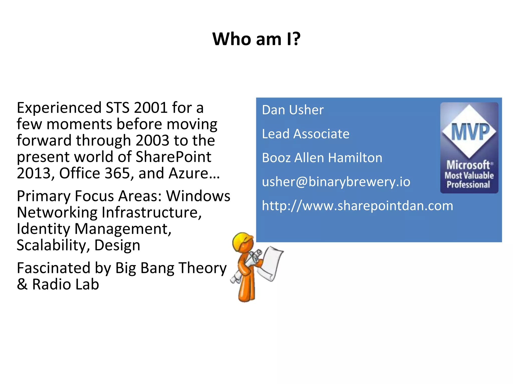 Who am I?
Dan Usher
Lead Associate
Booz Allen Hamilton
usher@binarybrewery.io
http://www.sharepointdan.com
 