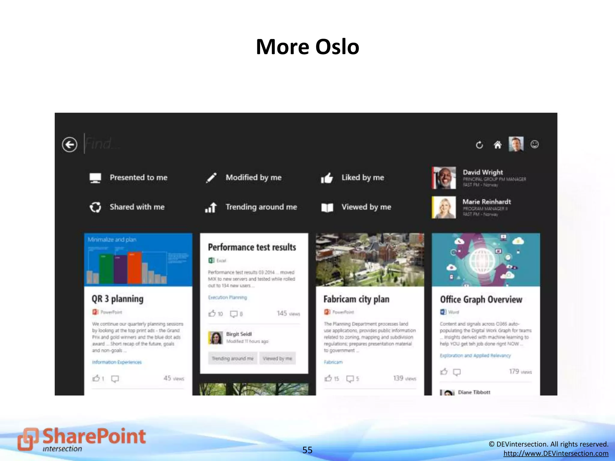 55
© DEVintersection. All rights reserved.
http://www.DEVintersection.com
More Oslo
 