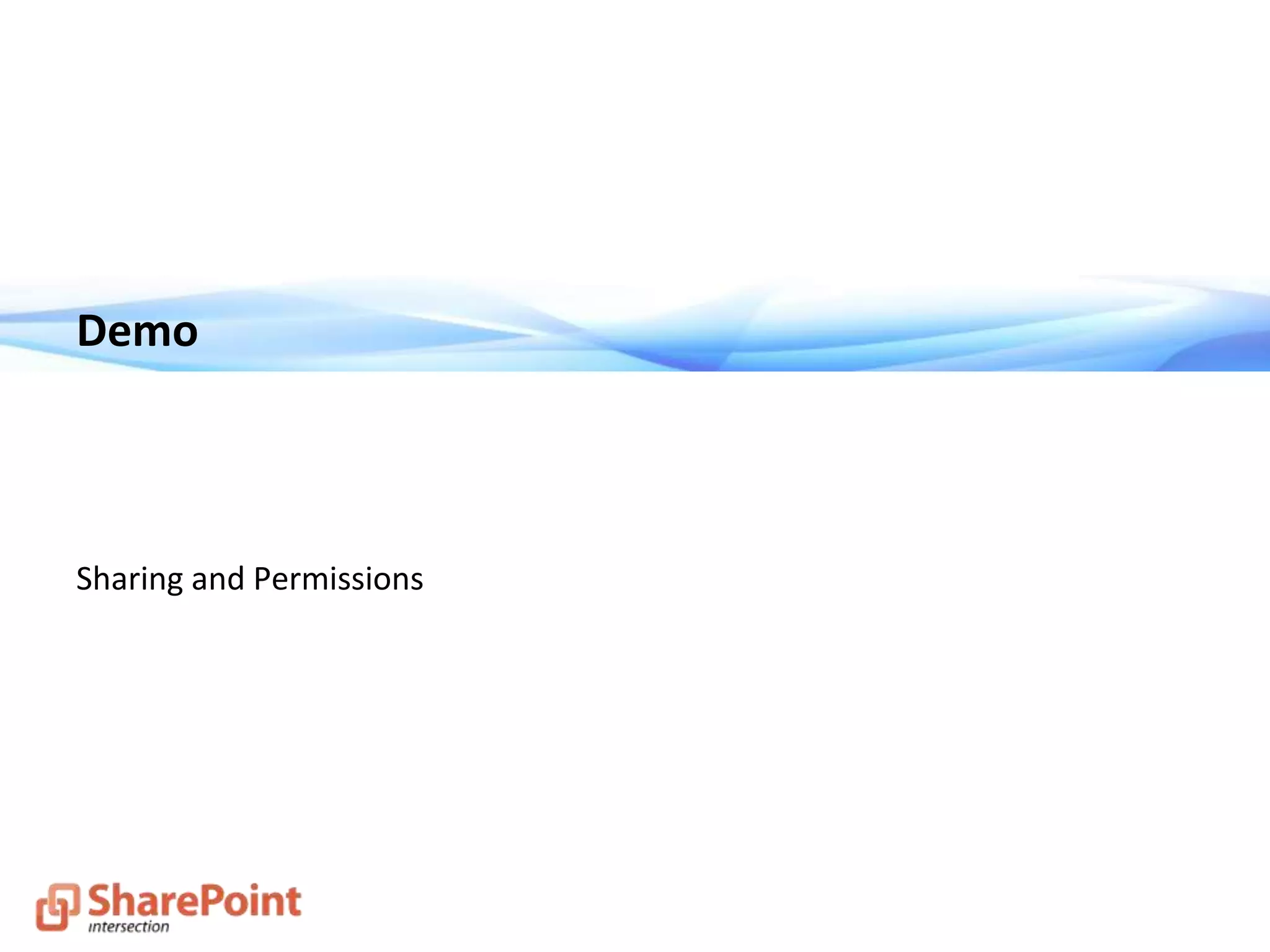 Demo
Sharing and Permissions
 