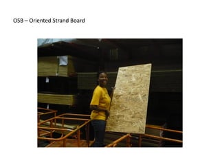 OSB – Oriented Strand Board
 