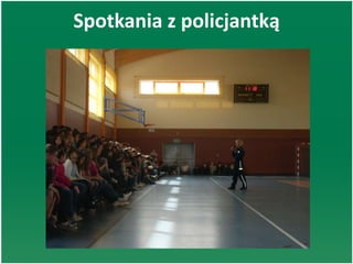 Spotkania z policjantką
 