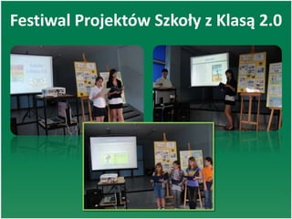 Festiwal Projektów Szkoły z Klasą 2.0
 