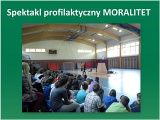 Spektakl profilaktyczny MORALITET
 