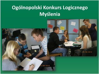 Ogólnopolski Konkurs Logicznego
Myślenia
 