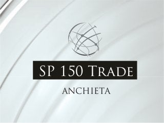 ANCHIETA
SP 150 Trade
 