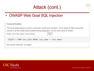 Attack (cont.)
• OWASP Web Goat SQL Injection
41
 